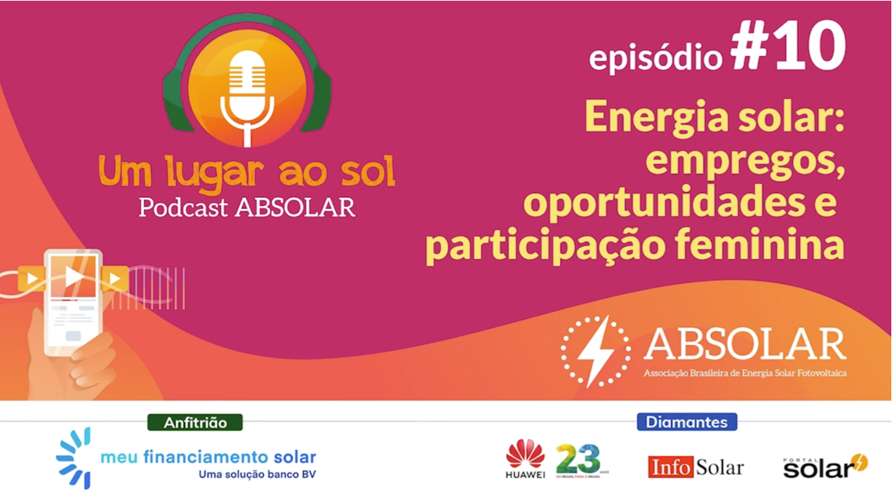 Podcast Um Lugar ao Sol – Energia solar: empregos, oportunidades e participação feminina